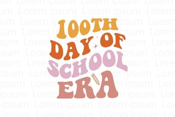 100th Day of School Era: Graphics for T-Shirt Designs