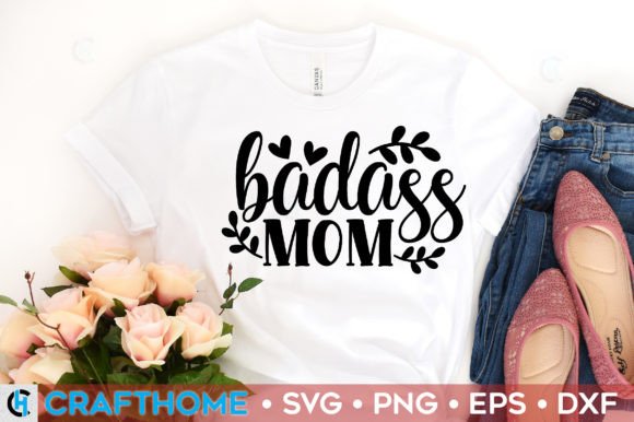 Badass Mom: Bold Graphics for T-Shirt Designs