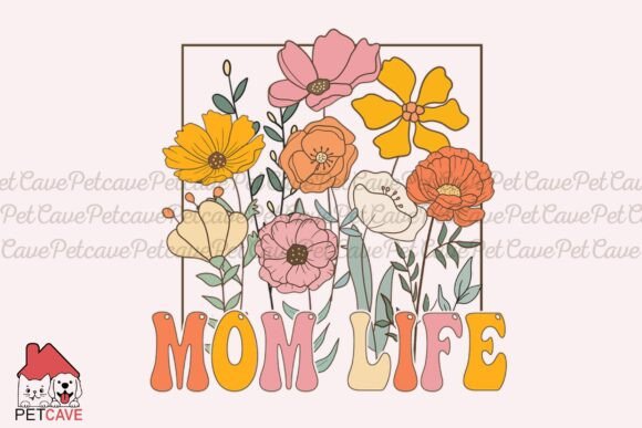 Bright MOM LIFE Floral Art: Graphics for T-Shirt Designs