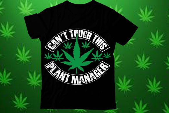 Can't Touch This Plant Manager: Graphics for T-Shirt Designs