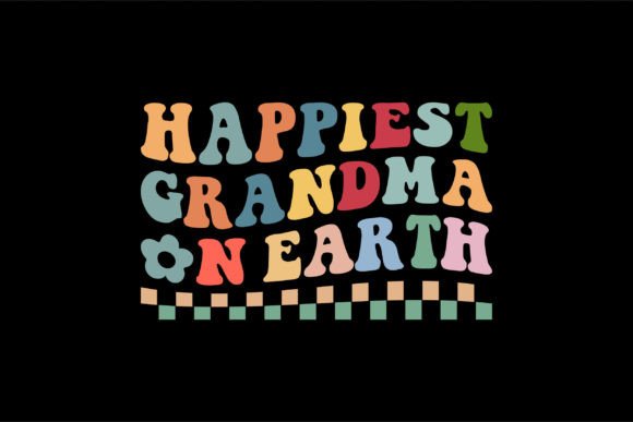 Happiest Grandma on Earth: Retro Graphics for T-Shirt Designs