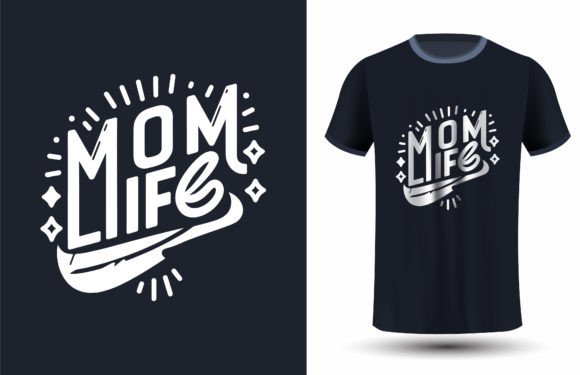 Mom Life Graphics: T-Shirt Designs for Mother's Day
