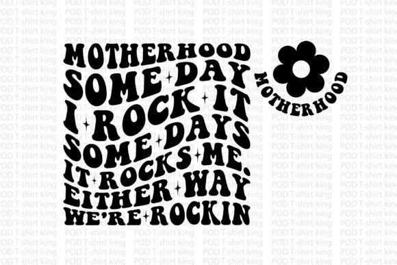 Motherhood Rock It Graphics for T-Shirt Designs