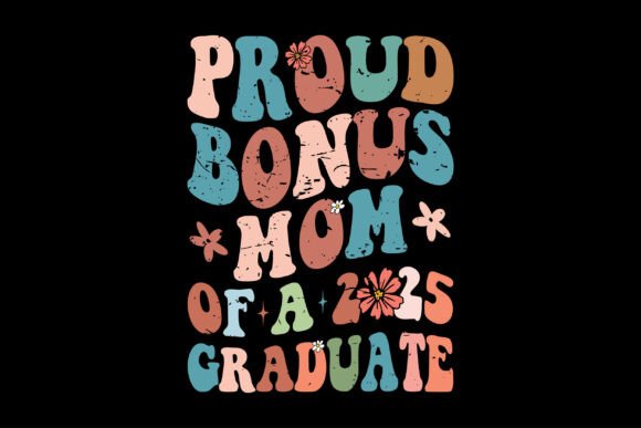 Proud Bonus Mom 2025 Senior Graphics & T-Shirt Designs