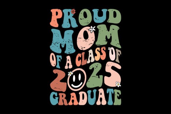 Proud Mom 2025: Graphics for T-Shirt Designs