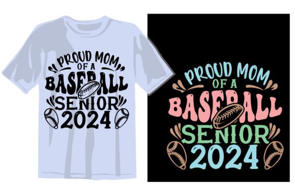 Proud Mom Baseball Senior 2024 Graphics & T-Shirt Designs