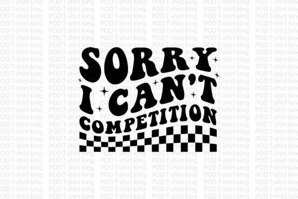 Sorry I Can't Competition: A Designer's Review